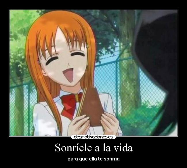 Sonríele a la vida - para que ella te sonrria