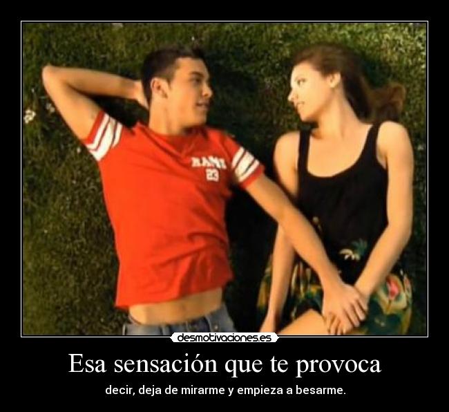 Esa sensación que te provoca - 