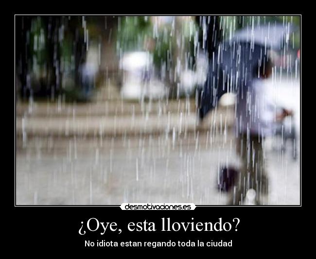 carteles llover ciudad idiota desmotivaciones