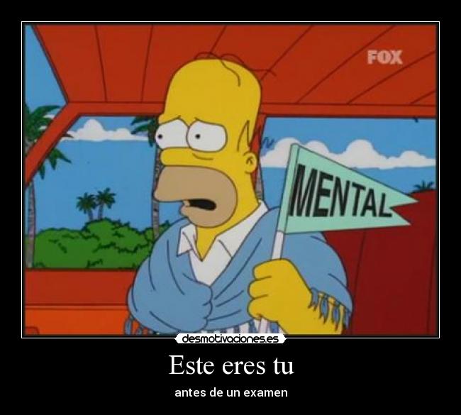 Este eres tu - antes de un examen
