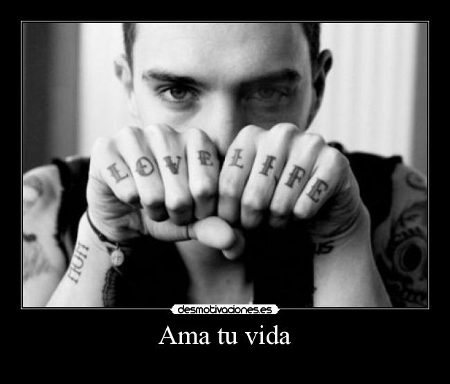 Ama tu vida -