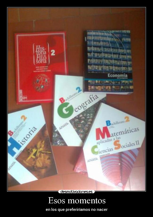 Esos momentos - en los que preferiríamos no nacer