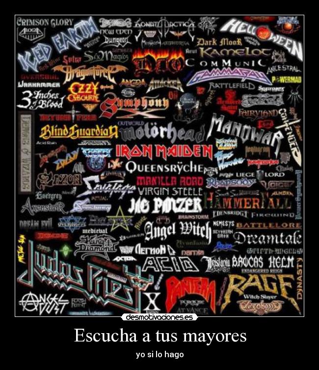 Escucha a tus mayores - yo si lo hago