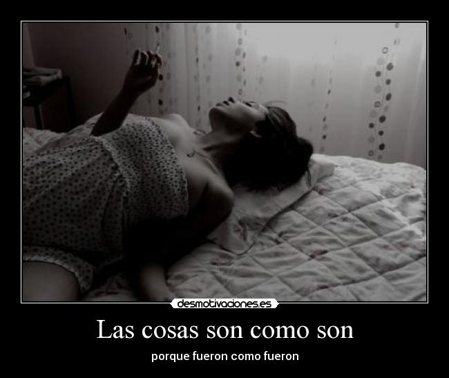 Las cosas son como son -