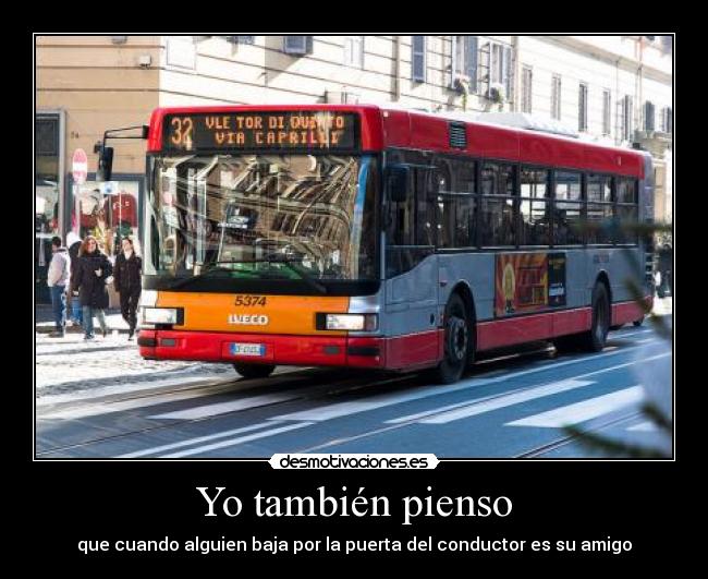 Yo también pienso - que cuando alguien baja por la puerta del conductor es su amigo