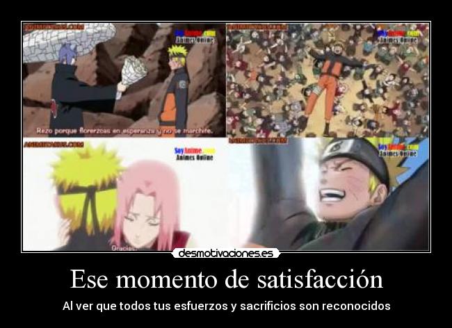 Ese momento de satisfacción - Al ver que todos tus esfuerzos y sacrificios son reconocidos