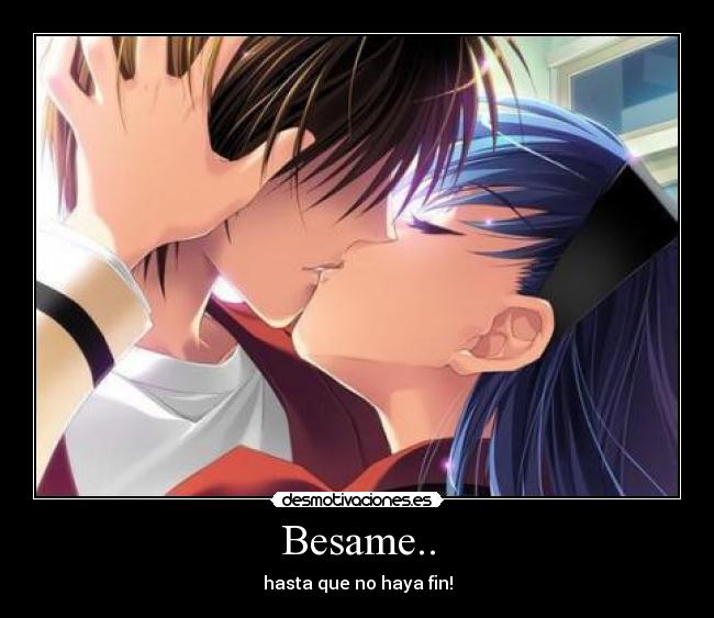 Besame.. -