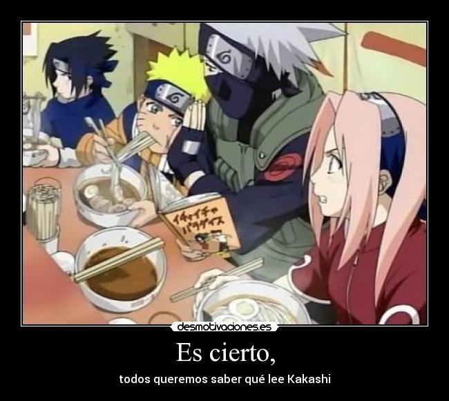 Es cierto, - todos queremos saber qué lee Kakashi