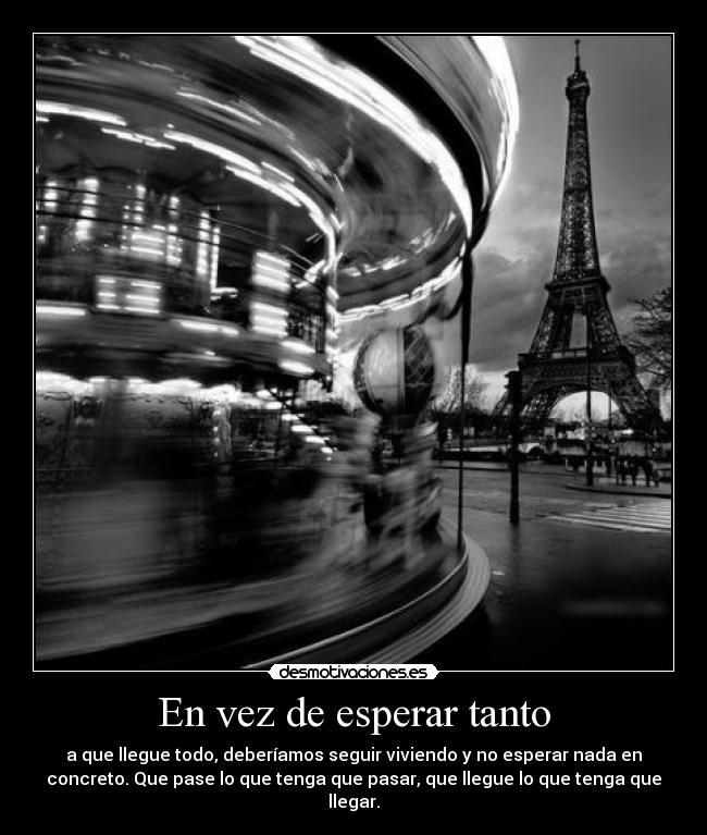 carteles tengo prisa que llegue hora volver creer amor desmotivaciones