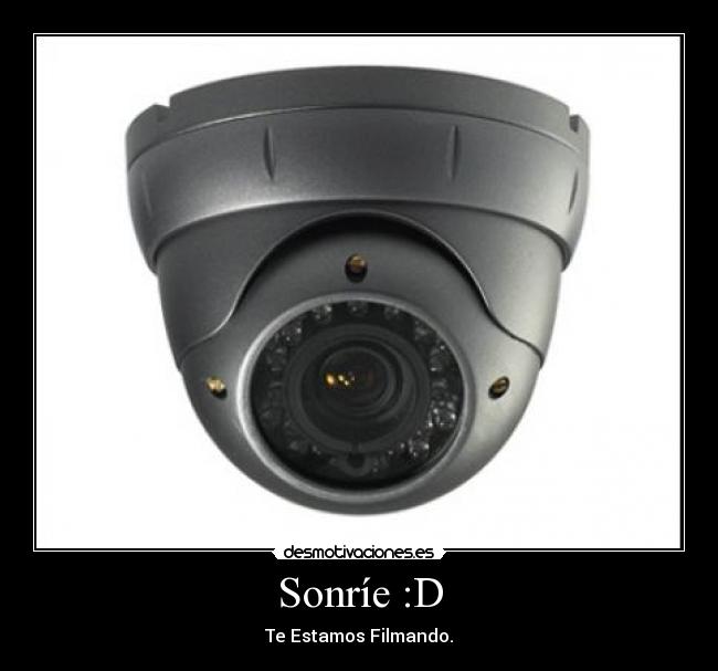 Sonríe :D - Te Estamos Filmando.