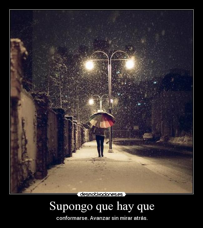 carteles avanzar camino seguir sin esa sonrisa que hacia sentir tan bien desmotivaciones