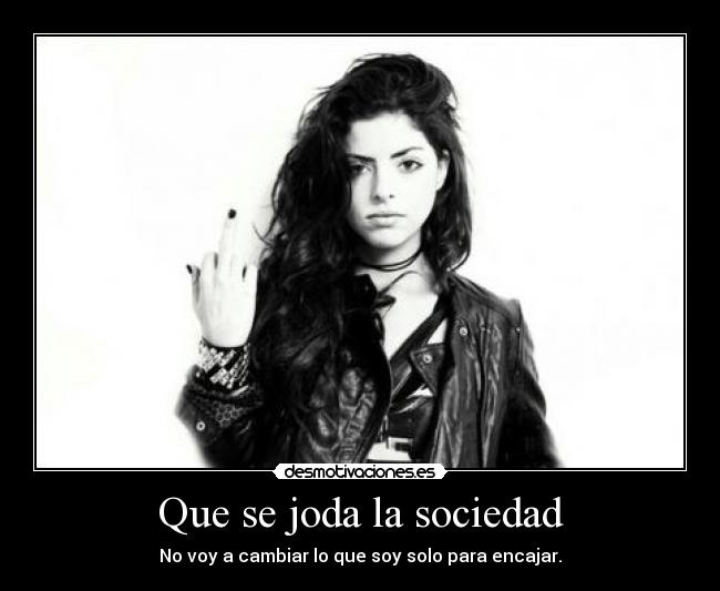 Que se joda la sociedad -