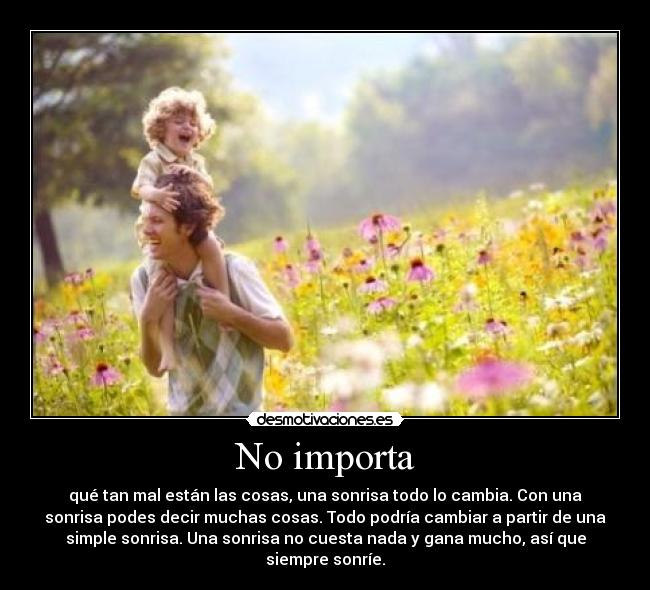 No importa -
