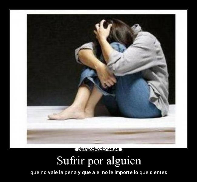 Sufrir por alguien - 