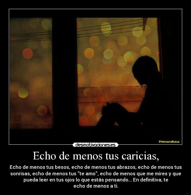 Echo de menos tus caricias, - 