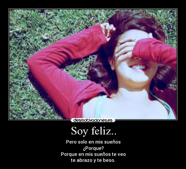 Soy feliz.. -