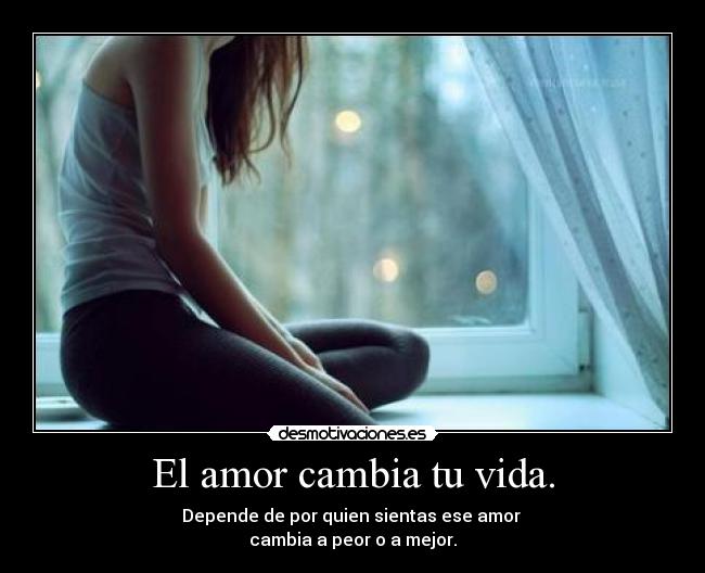 El amor cambia tu vida. - 