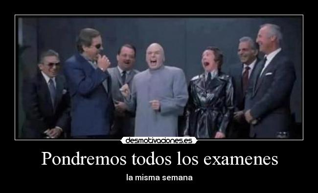 carteles examenes leiitohpuntoguionalto desmotivaciones