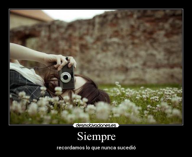 Siempre - recordamos lo que nunca sucedió