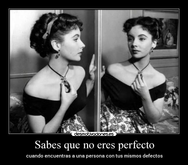 Sabes que no eres perfecto - 