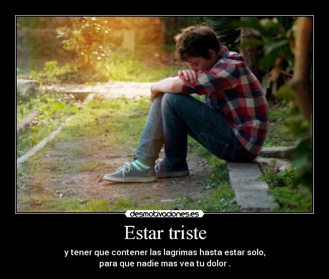 Estar triste -