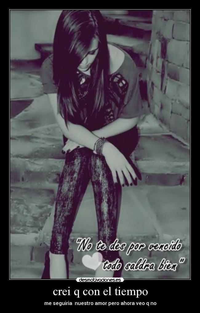 crei q con el tiempo - 