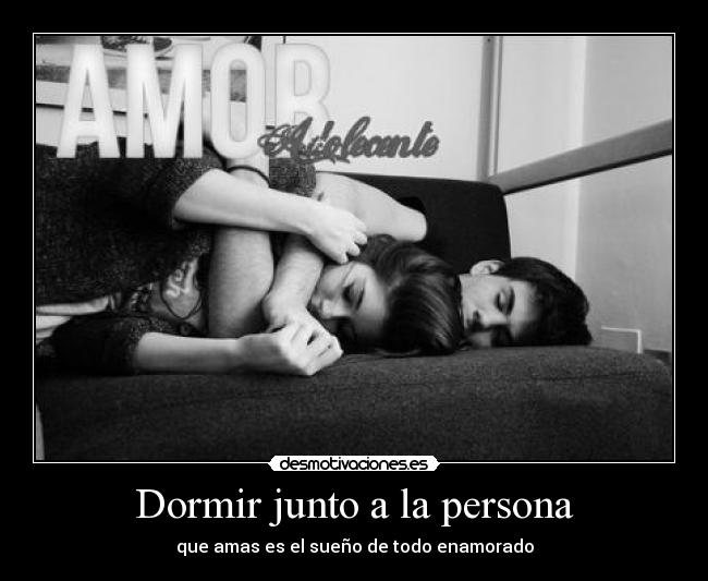 Dormir junto a la persona - que amas es el sueño de todo enamorado