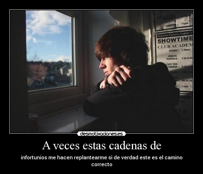 A veces estas cadenas de -