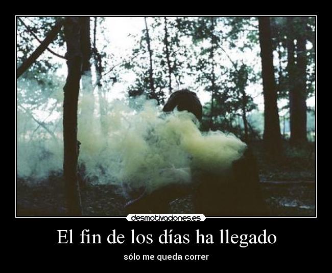El fin de los días ha llegado -