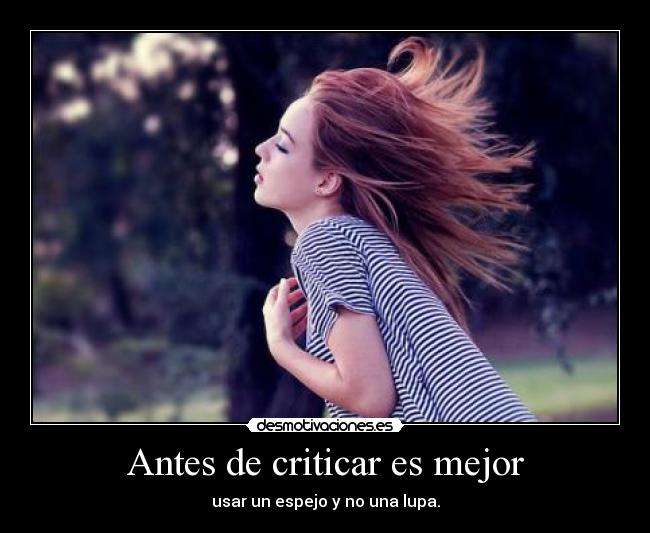 Antes de criticar es mejor - 
