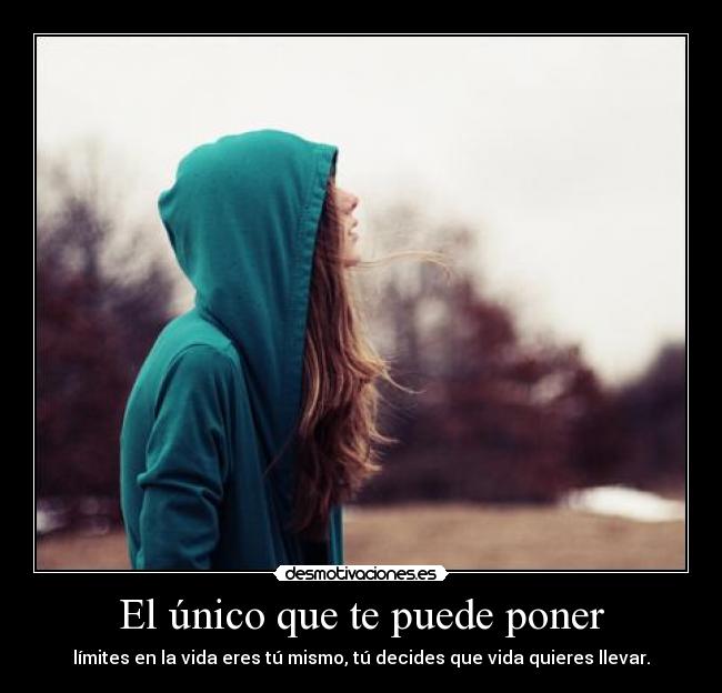 El único que te puede poner -