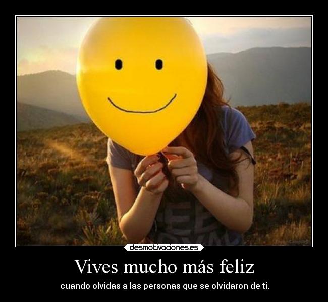 Vives mucho más feliz -
