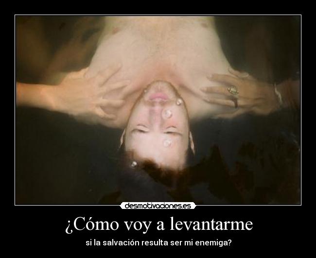 ¿Cómo voy a levantarme - 