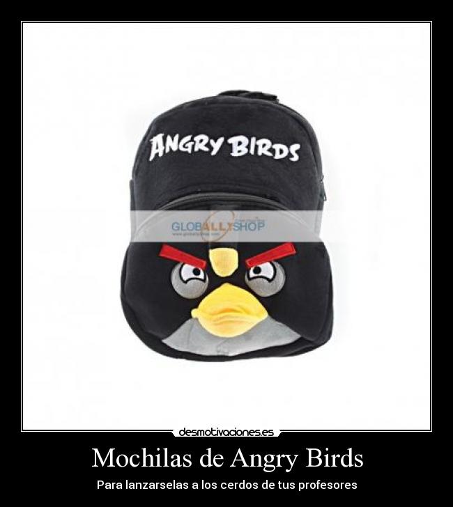 Mochilas de Angry Birds - Para lanzarselas a los cerdos de tus profesores