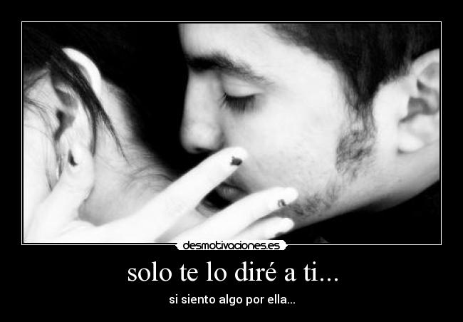solo te lo diré a ti... - 