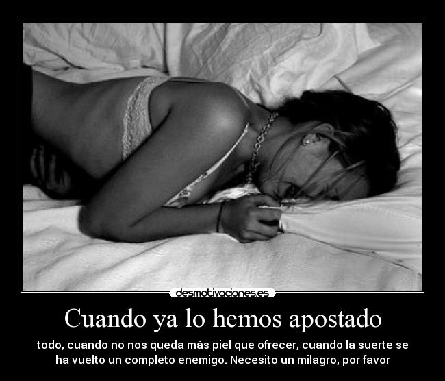 Cuando ya lo hemos apostado -