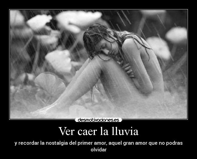 Ver caer la lluvia -