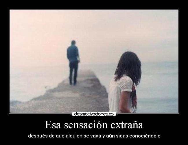 Esa sensación extraña - 