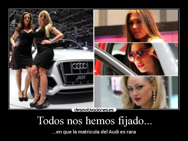 Todos nos hemos fijado... - ...en que la matricula del Audi es rara
