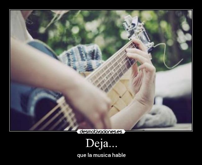 Deja... - que la musica hable