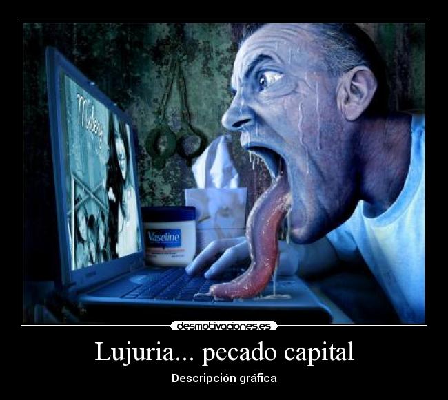 Lujuria... pecado capital - Descripción gráfica
