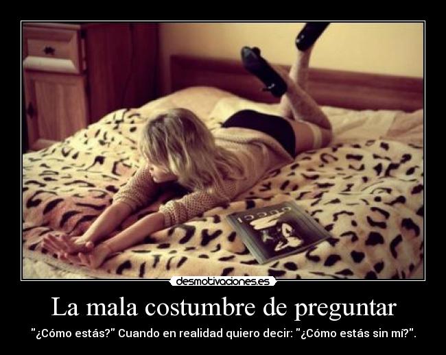 La mala costumbre de preguntar - 