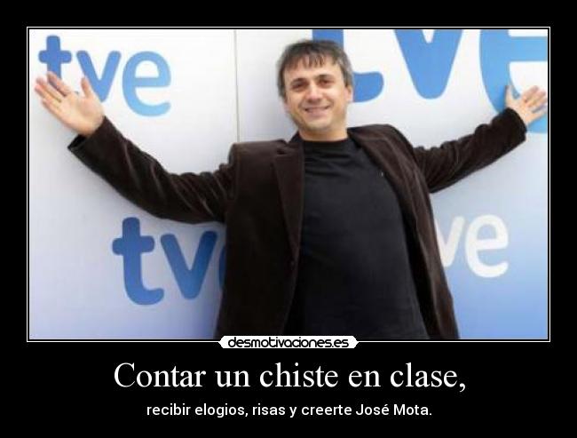 carteles chiste chiste clase elogios risas jose mota desmotivaciones