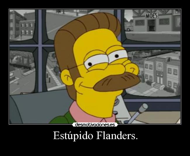 Estúpido Flanders. - 