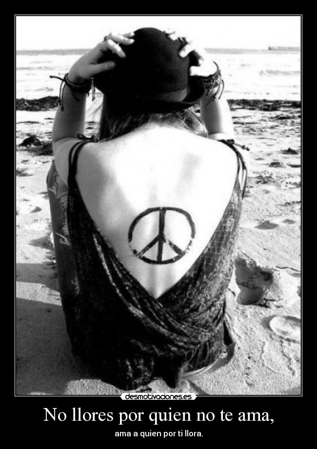 No llores por quien no te ama, - 