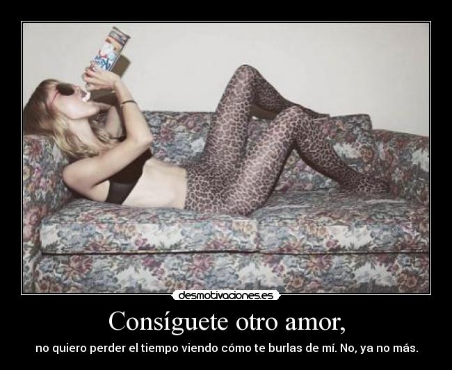 Consíguete otro amor, - 