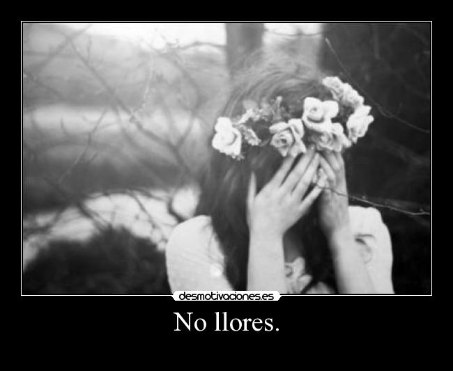 No llores. - 