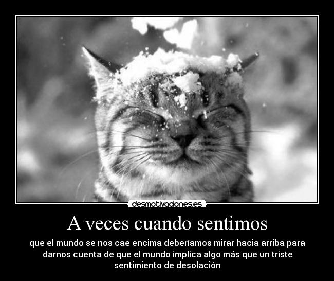 A veces cuando sentimos -