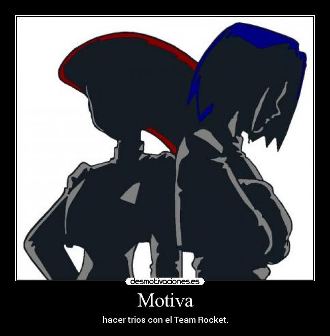 Motiva - hacer trios con el Team Rocket.