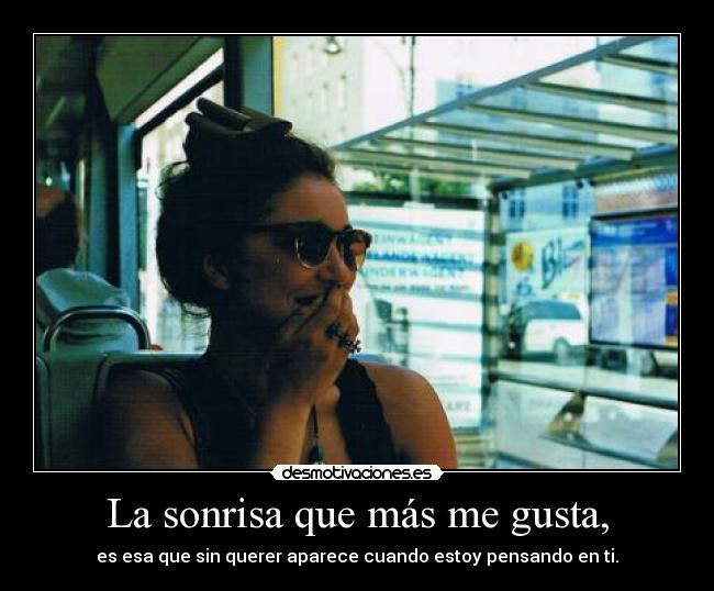 La sonrisa que más me gusta, -